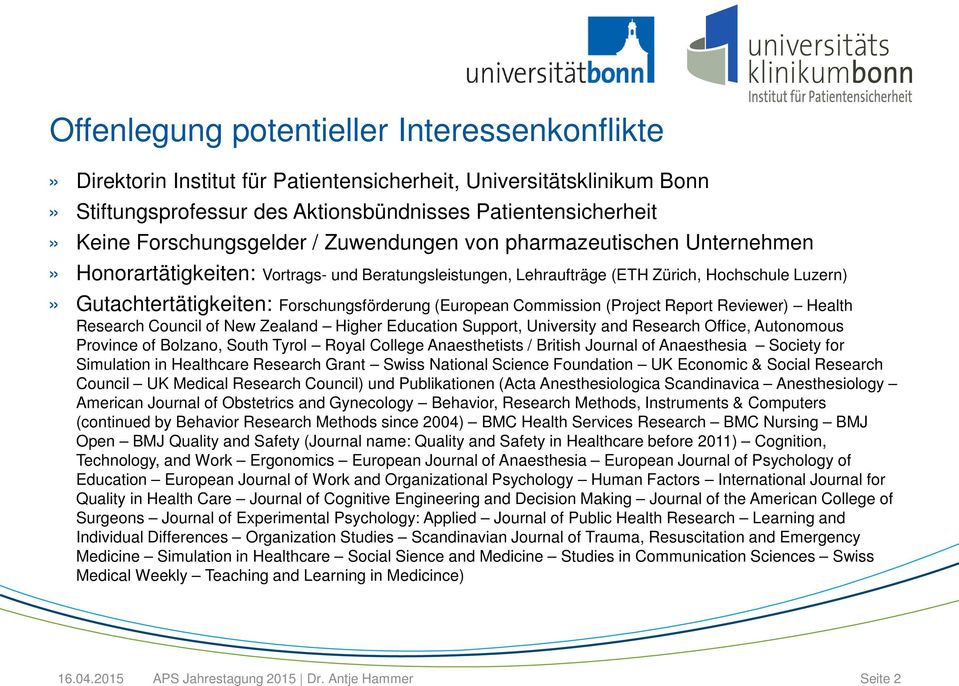 Forschungsförderung (European Commission (Project Report Reviewer) Health Research Council of New Zealand Higher Education Support, University and Research Office, Autonomous Province of Bolzano,