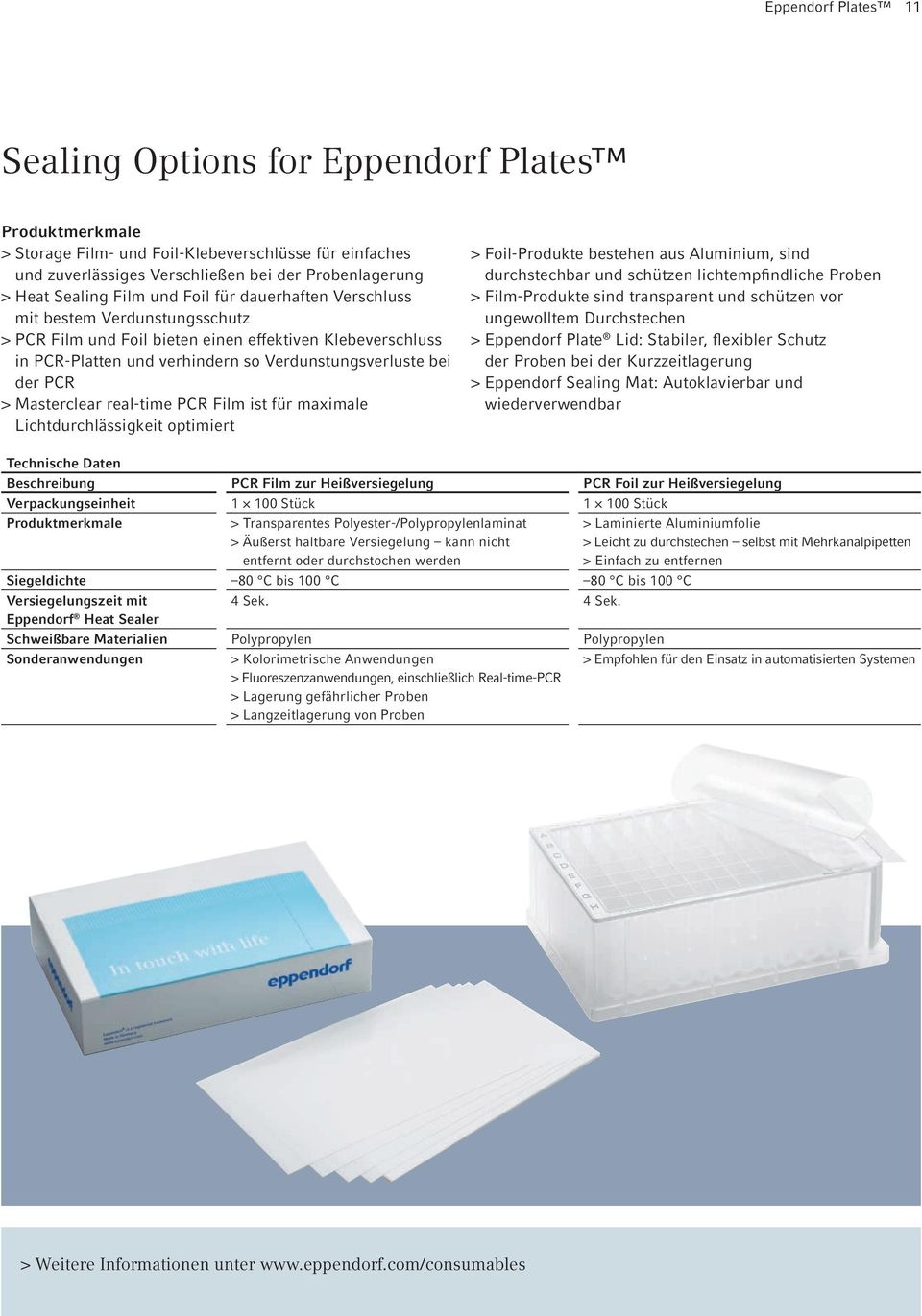 der PCR > > Masterclear real-time PCR Film ist für maximale Lichtdurchlässigkeit optimiert > > Foil-Produkte bestehen aus Aluminium, sind durchstechbar und schützen lichtempfindliche Proben > >
