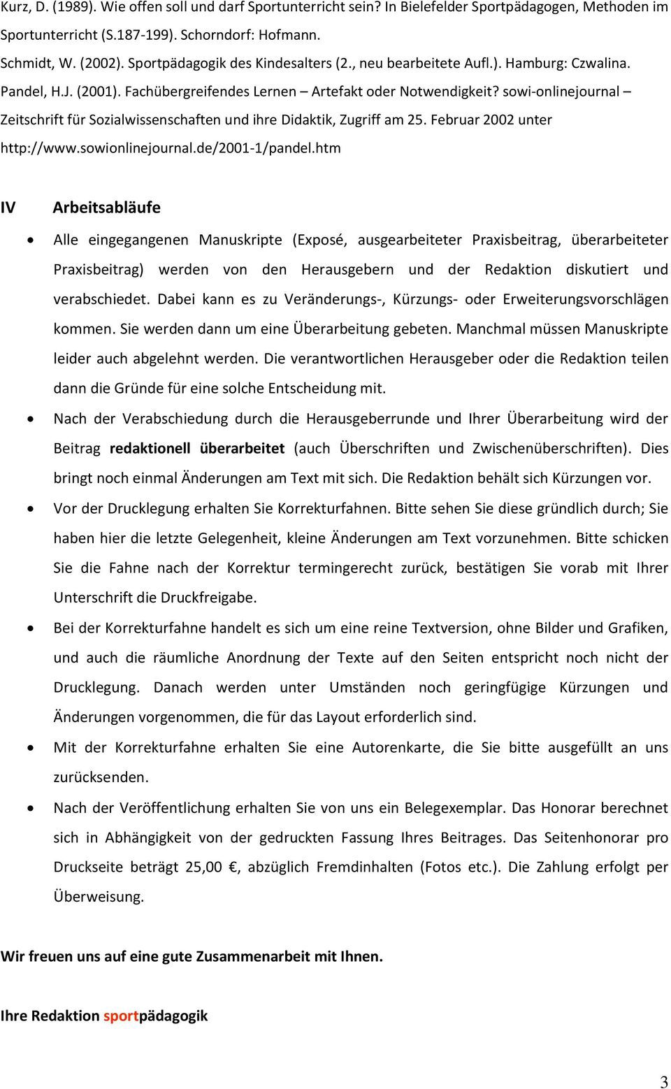 sowi-onlinejournal Zeitschrift für Sozialwissenschaften und ihre Didaktik, Zugriff am 25. Februar 2002 unter http://www.sowionlinejournal.de/2001-1/pandel.