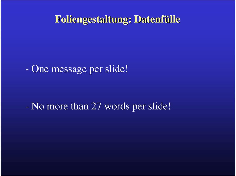message per slide!