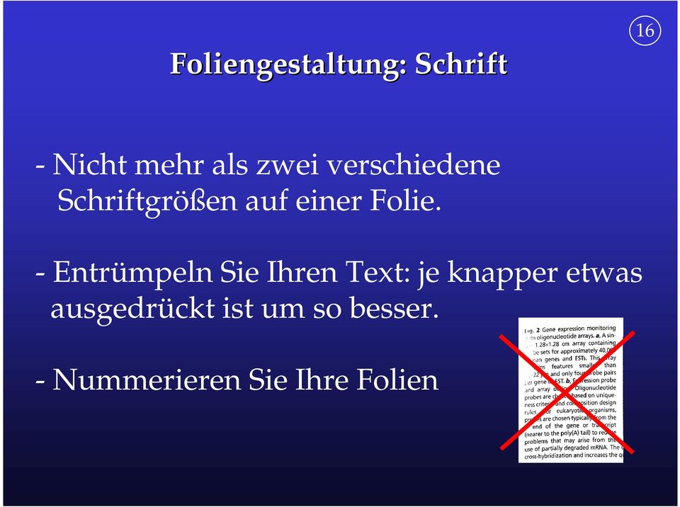 - Entrümpeln Sie Ihren Text: je knapper etwas