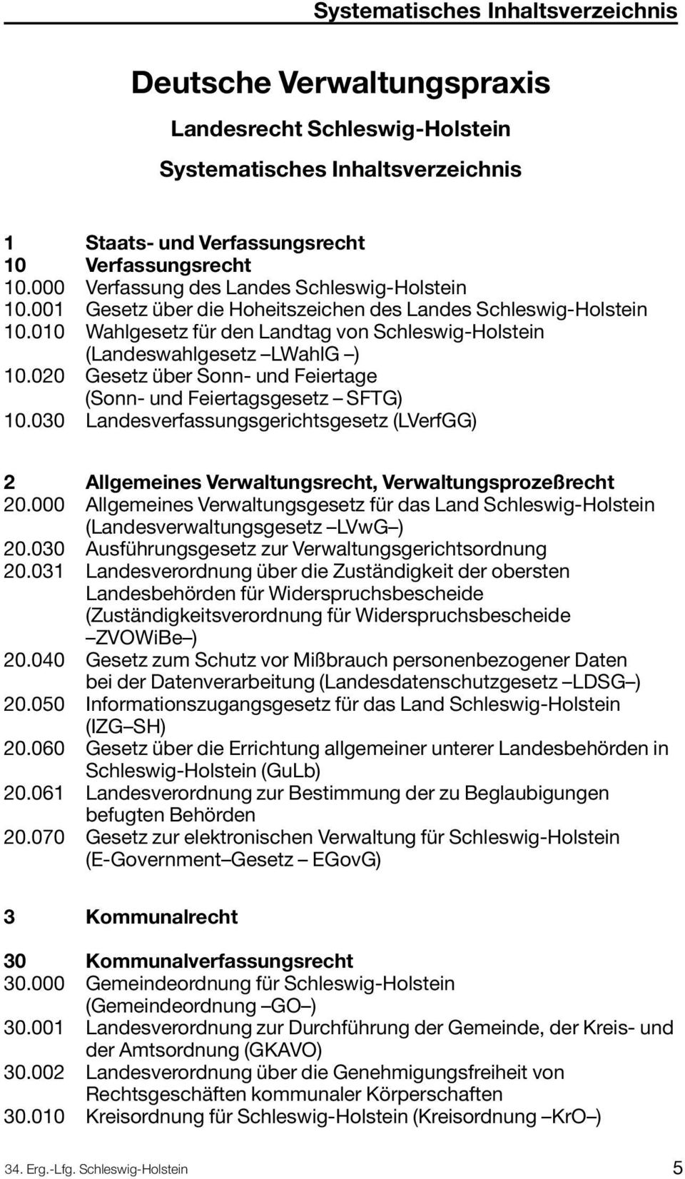 020 Gesetz über Sonn- und Feiertage (Sonn- und Feiertagsgesetz SFTG) 10.030 Landesverfassungsgerichtsgesetz (LVerfGG) 2 Allgemeines Verwaltungsrecht, Verwaltungsprozeßrecht 20.