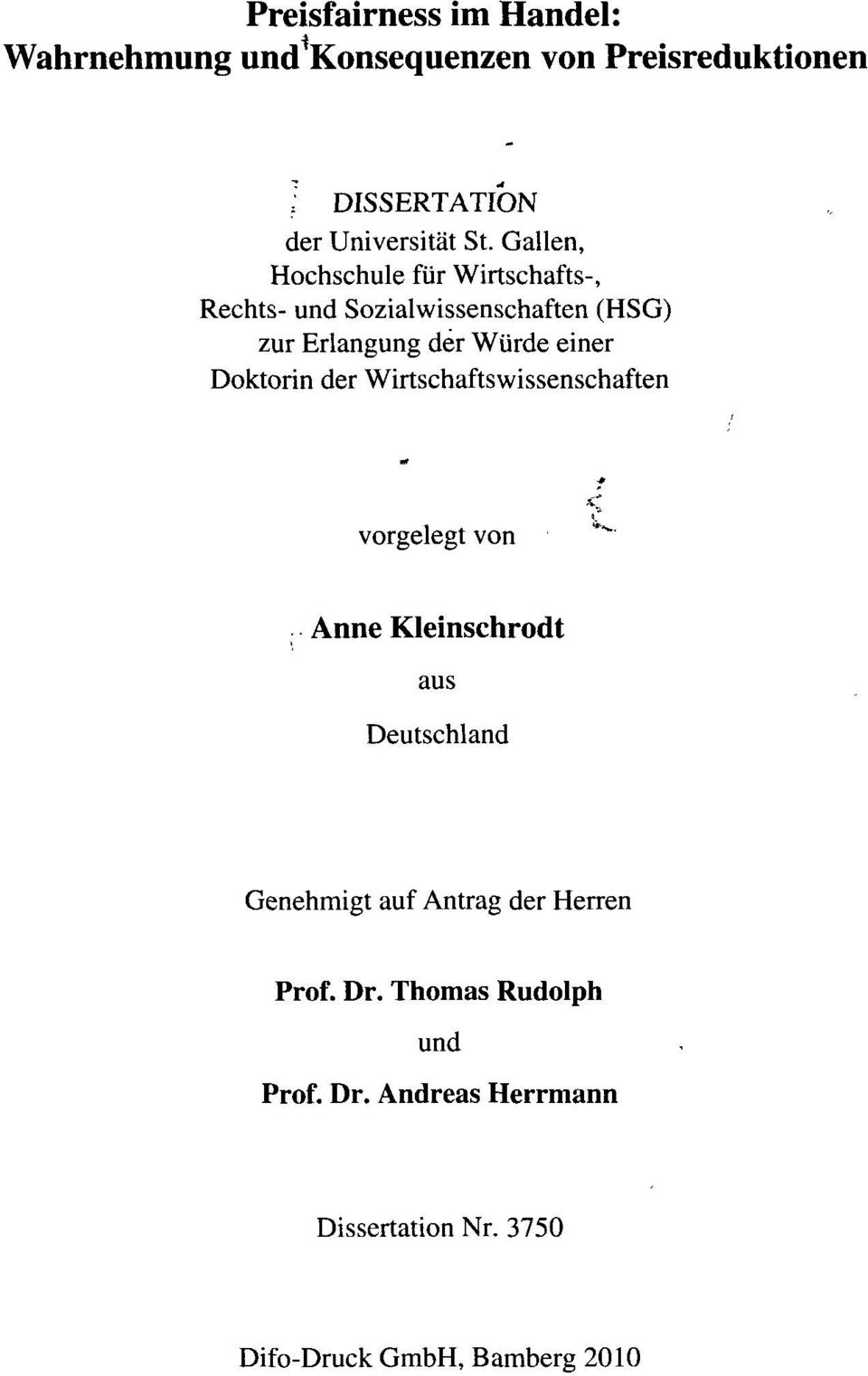 Doktorin der Wirtschaftswissenschaften vorgelegt von Anne Kleinschrodt aus Deutschland Genehmigt auf Antrag