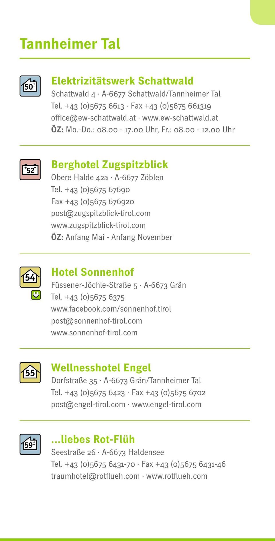 com www.zugspitzblick-tirol.com ÖZ: Anfang Mai - Anfang November Hotel Sonnenhof Füssener-Jöchle-Straße 5 A-6673 Grän Tel. +43 (0)5675 6375 www.facebook.com/sonnenhof.tirol post@sonnenhof-tirol.