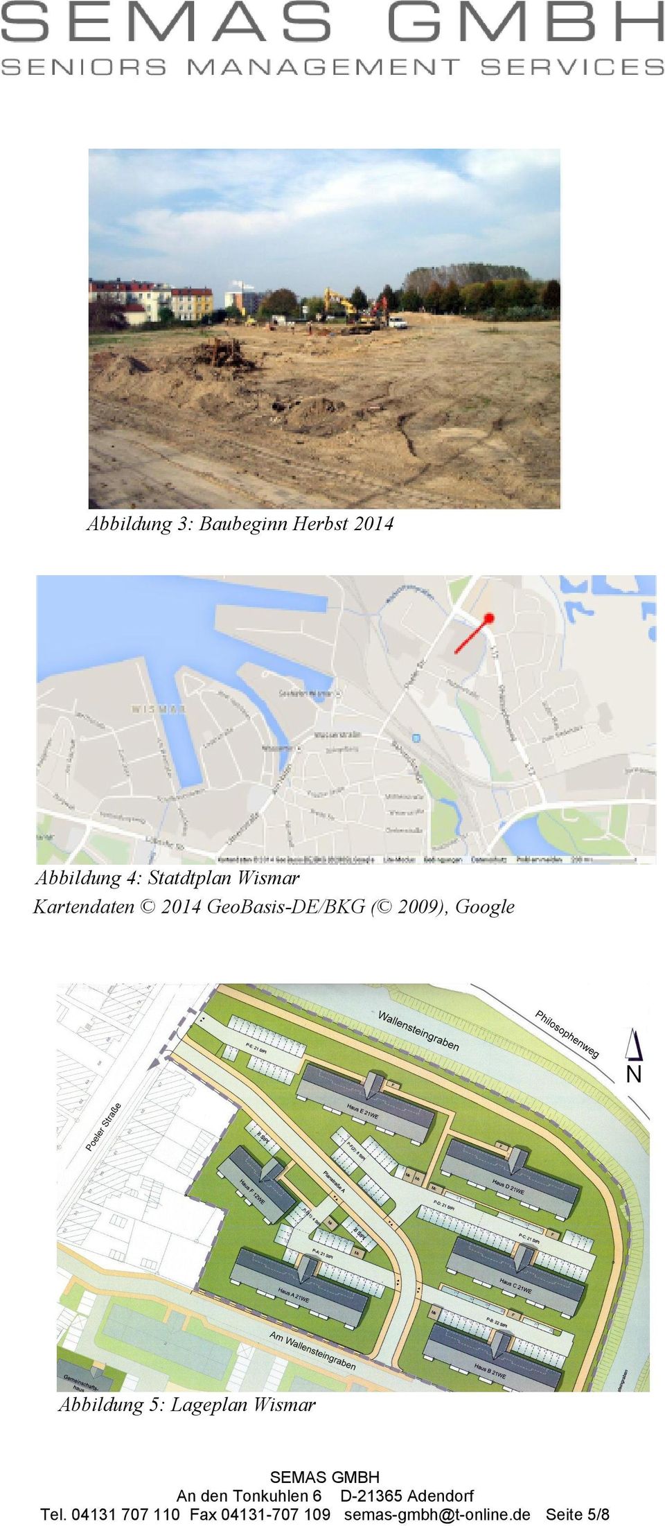 2009), Google Abbildung 5: Lageplan Wismar Tel.