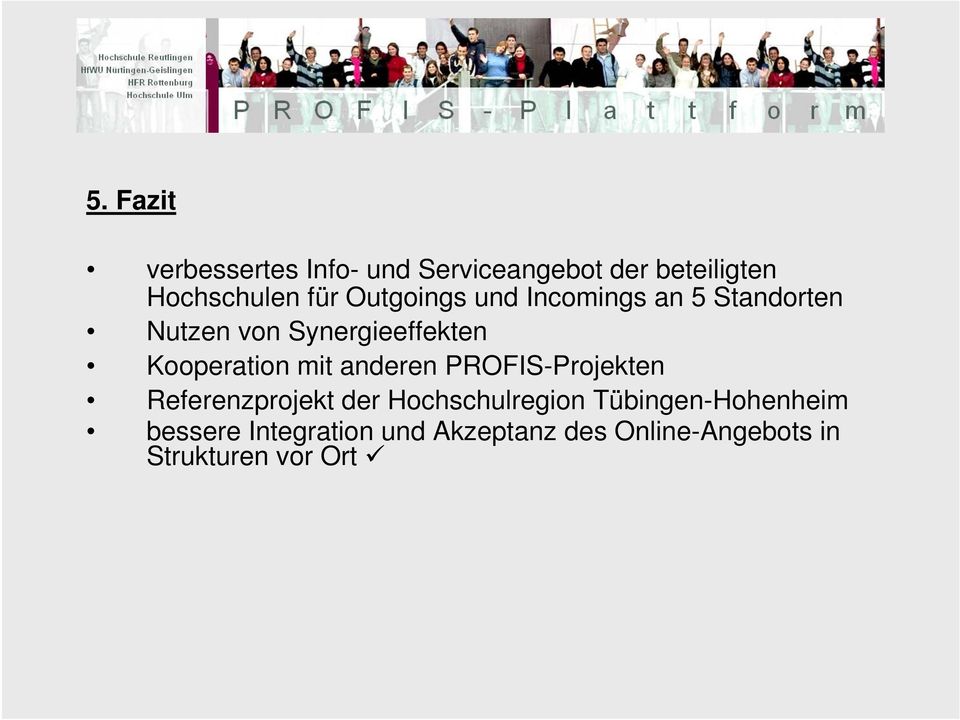 mit anderen PROFIS-Projekten Referenzprojekt der Hochschulregion