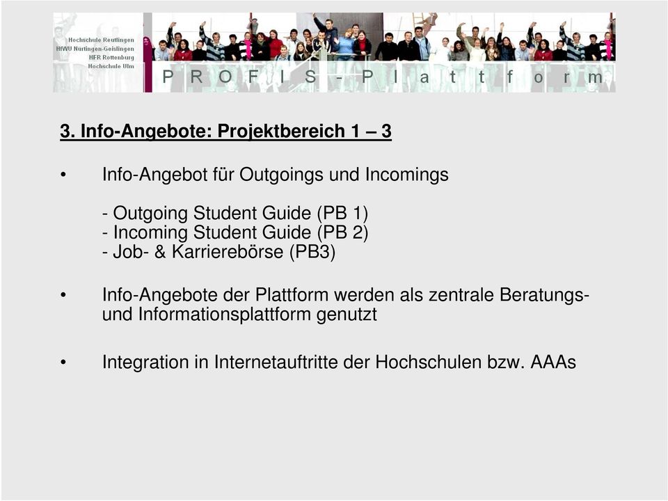 Karrierebörse (PB3) Info-Angebote der Plattform werden als zentrale