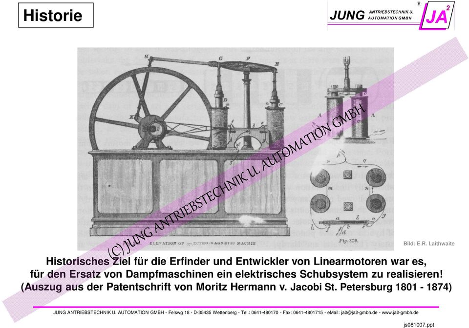 Linearmotoren war es, für den Ersatz von Dampfmaschinen ein