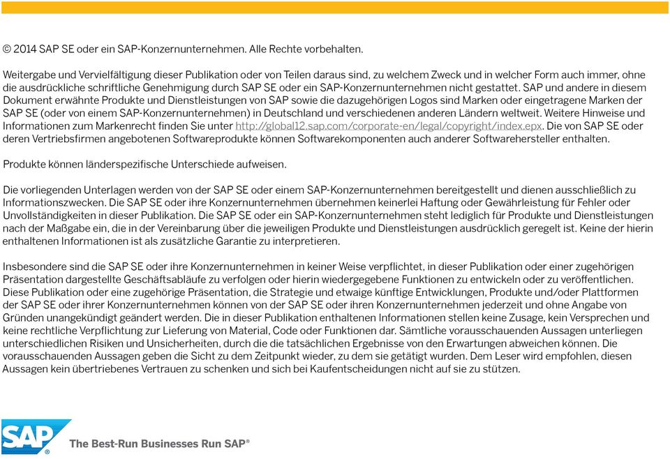 SAP und andere in diesem Dokument erwähnte Produkte und Dienstleistungen von SAP sowie die dazugehörigen Logos sind Marken oder eingetragene Marken der SAP SE (oder von einem SAP-Konzernunternehmen)