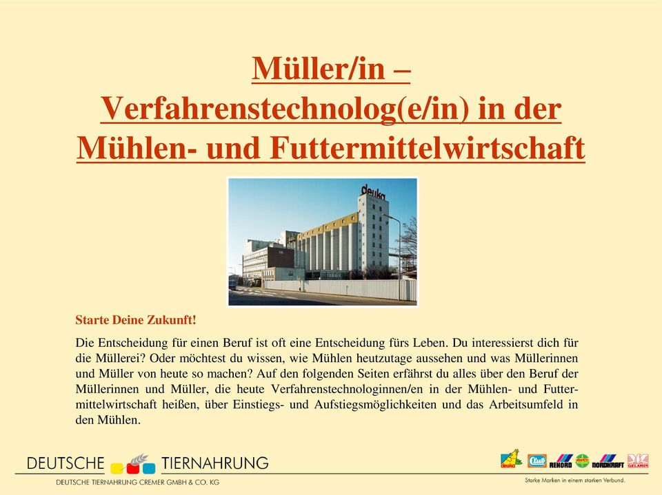 Oder möchtest du wissen, wie Mühlen heutzutage aussehen und was Müllerinnen und Müller von heute so machen?