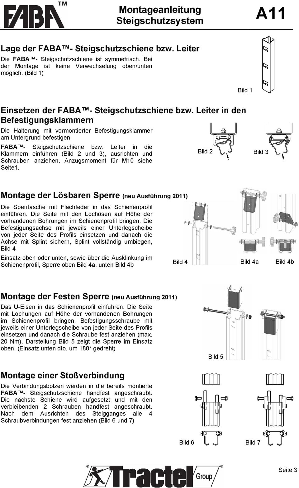 FABA - Steigschutzschiene bzw. Leiter in die Klammern einführen (Bild 2 und 3), ausrichten und Schrauben anziehen. Anzugsmoment für M10 siehe Seite1.