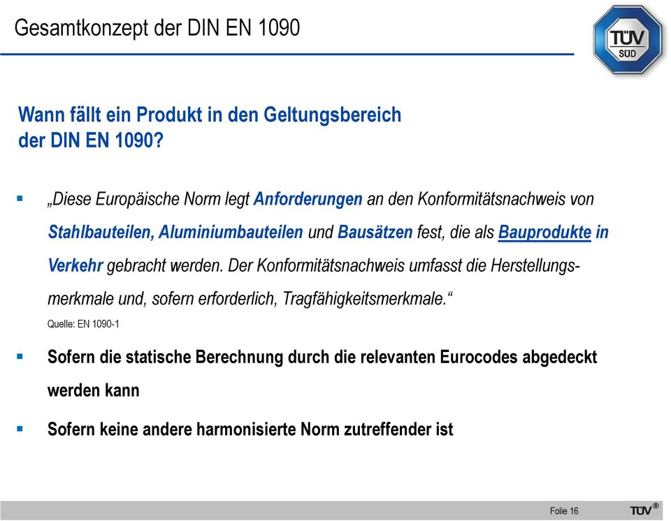 Bauproduktein Verkehr gebracht werden.