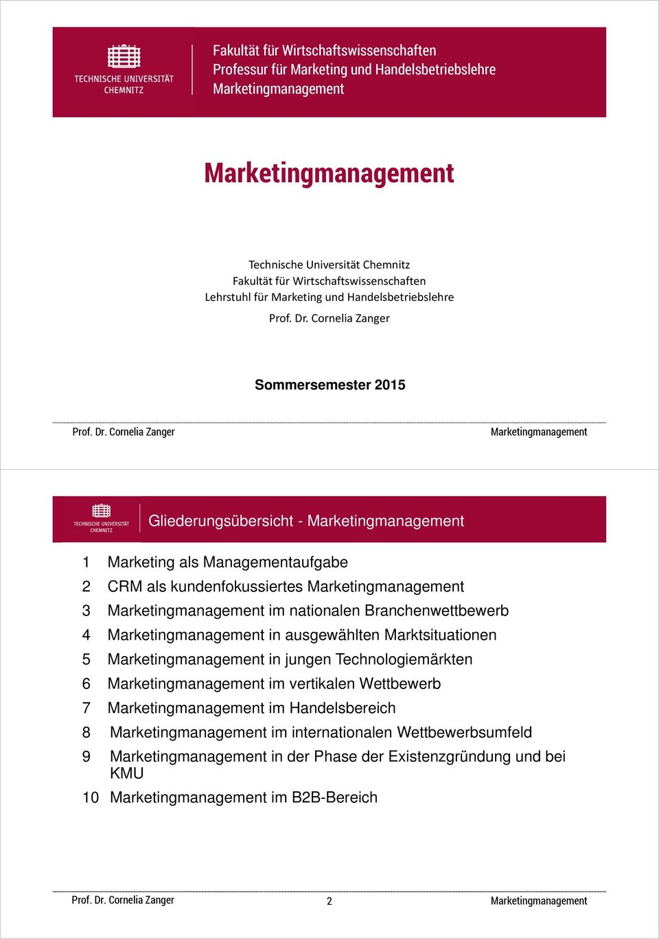 Managementaufgabe 2 CRM als kundenfokussiertes 3 im nationalen Branchenwettbewerb 4 in ausgewählten Marktsituationen 5 in jungen