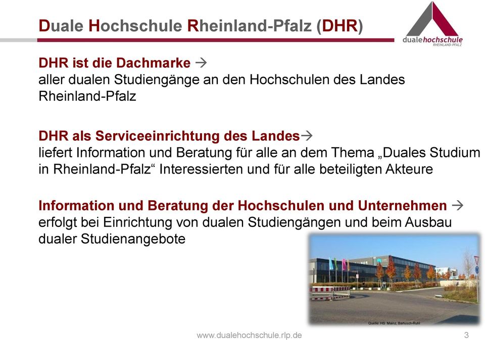 Rheinland-Pfalz Interessierten und für alle beteiligten Akteure Information und Beratung der Hochschulen und Unternehmen erfolgt