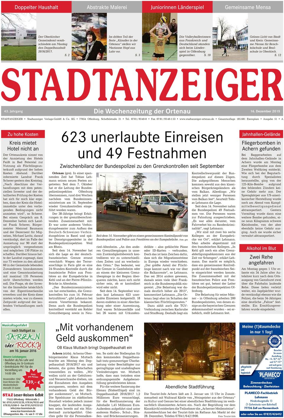 S. 12 43. Jahrgang 16. Dezember 2015 STADTANZEIGER Stadtanzeiger Verlags-GmbH & Co. KG 77654, Scheffelstraße 21 Tel. 07 81 /93 40-0 Fax 07 81 /93 40-1 53 www.stadtanzeiger-ortenau.