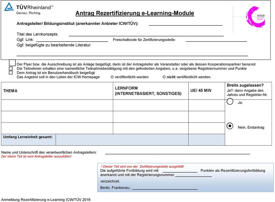 die Ausschreibung ist als Anlage beigefügt, darin ist der Antragsteller als Veranstalter oder als dessen Kooperationspartner benannt Die Teilnehmer erhalten eine namentliche Teilnahmebestätigung mit