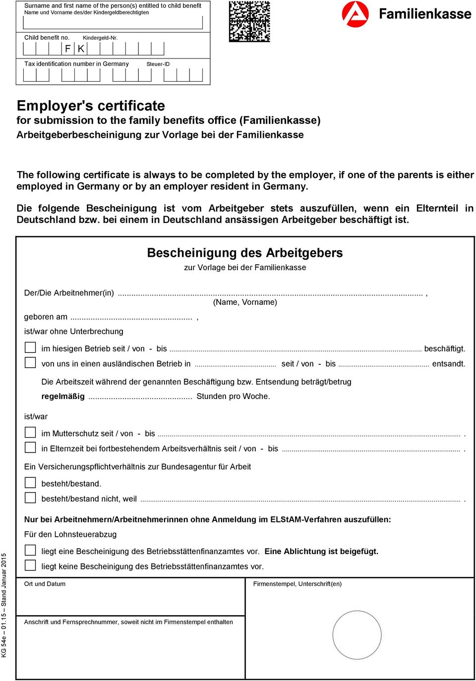 following certificate is always to be completed by the employer, if one of the parents is either employed in Germany or by an employer resident in Germany.
