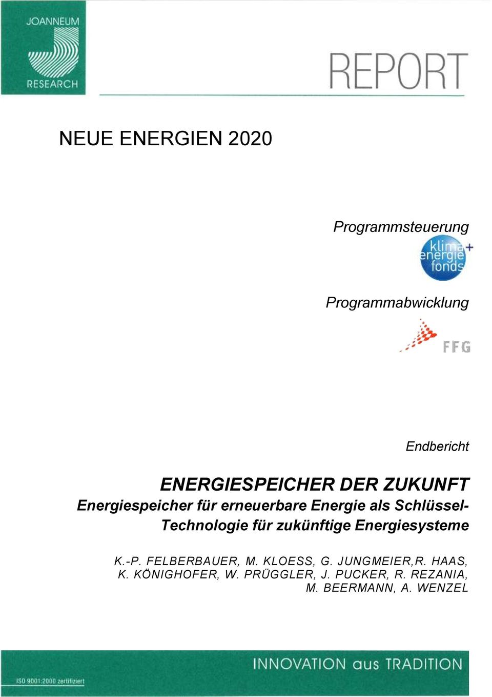 Schlüssel- Technologie für zukünftige Energiesysteme K.-P. FELBERBAUER, M.
