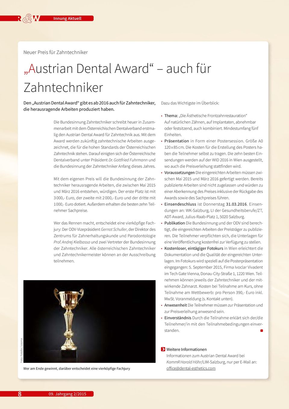 Mit dem Award werden zukünftig zahntechnische Arbeiten ausgezeichnet, die für die hohen Standards der Österreichischen Zahntechnik stehen.