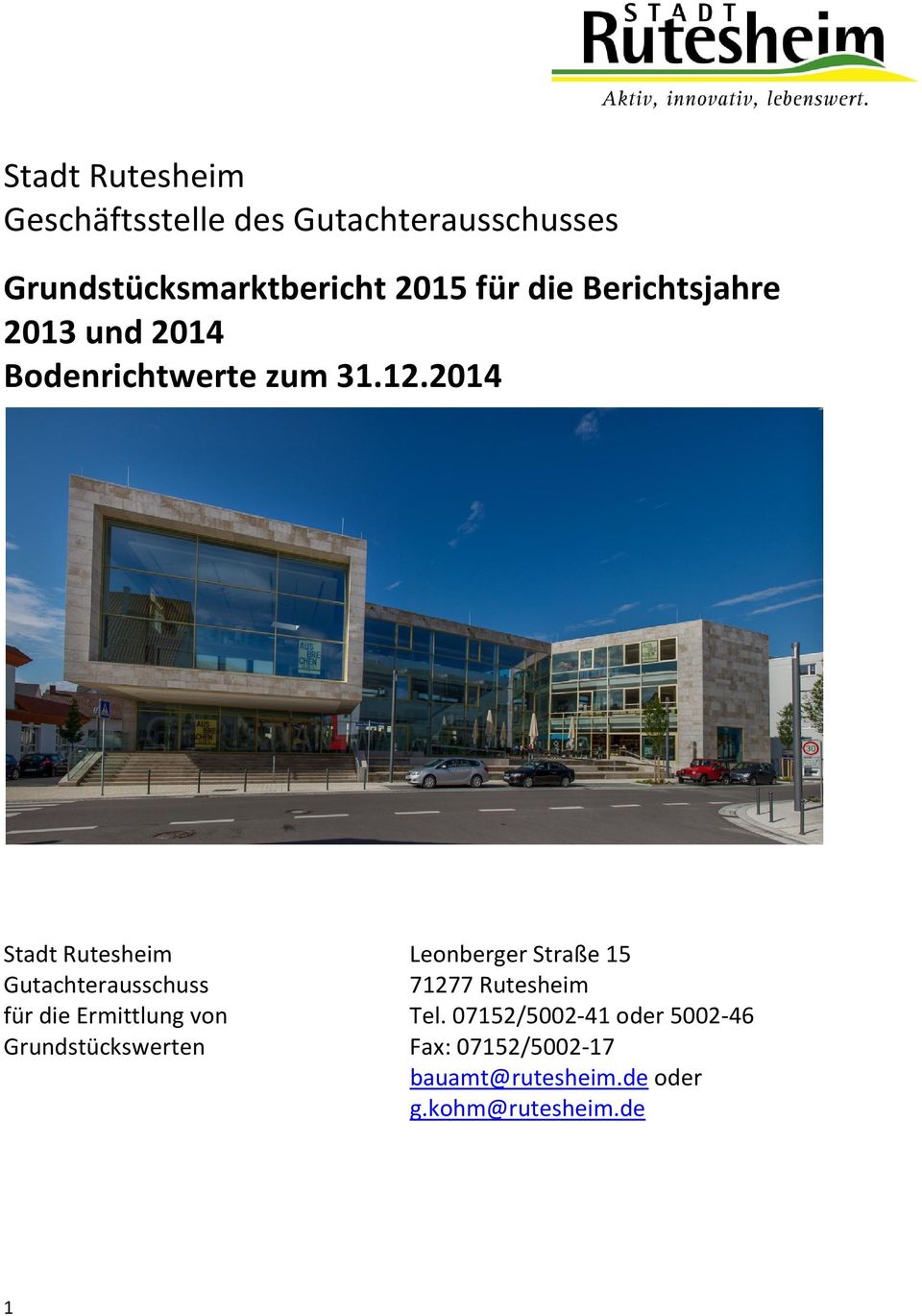 2014 Stadt Rutesheim Leonberger Straße 15 Gutachterausschuss 71277 Rutesheim für die