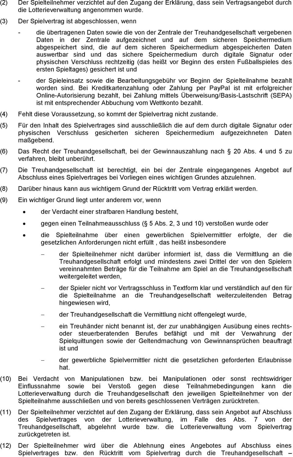 Speichermedium abgespeichert sind, die auf dem sicheren Speichermedium abgespeicherten Daten auswertbar sind und das sichere Speichermedium durch digitale Signatur oder physischen Verschluss