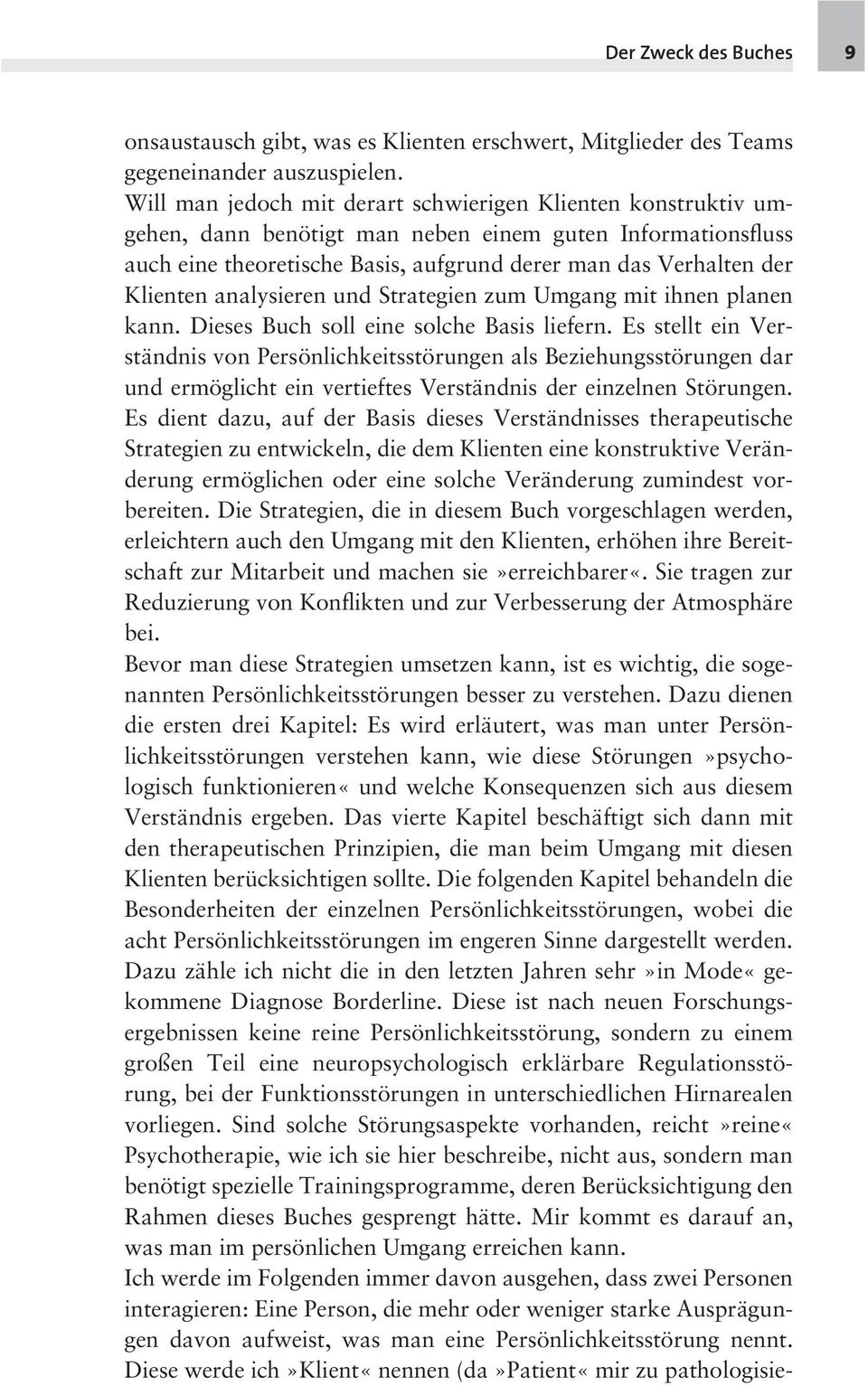 analysieren und Strategien zum Umgang mit ihnen planen kann. Dieses Buch soll eine solche Basis liefern.