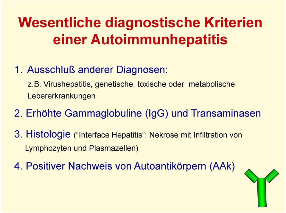 Virushepatitis, genetische, toxische oder metabolische Lebererkrankungen 2.