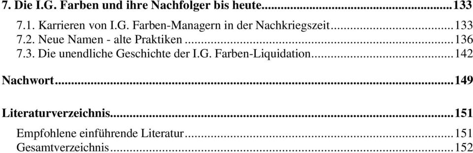 G. Farben-Liquidation...142 Nachwort...149 Literaturverzeichnis.