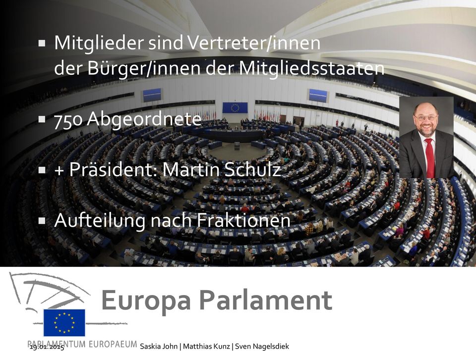 Abgeordnete + Präsident: Martin Schulz