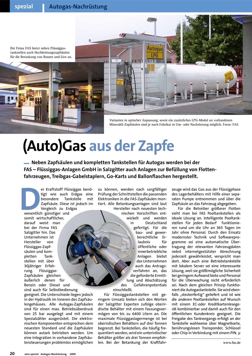 Fotos: FAS (Auto)Gas aus der Zapfe _ Neben Zapfsäulen und kompletten Tankstellen für Autogas werden bei der FAS Flüssiggas-Anlagen GmbH in Salzgitter auch Anlagen zur Befüllung von Flottenfahrzeugen,