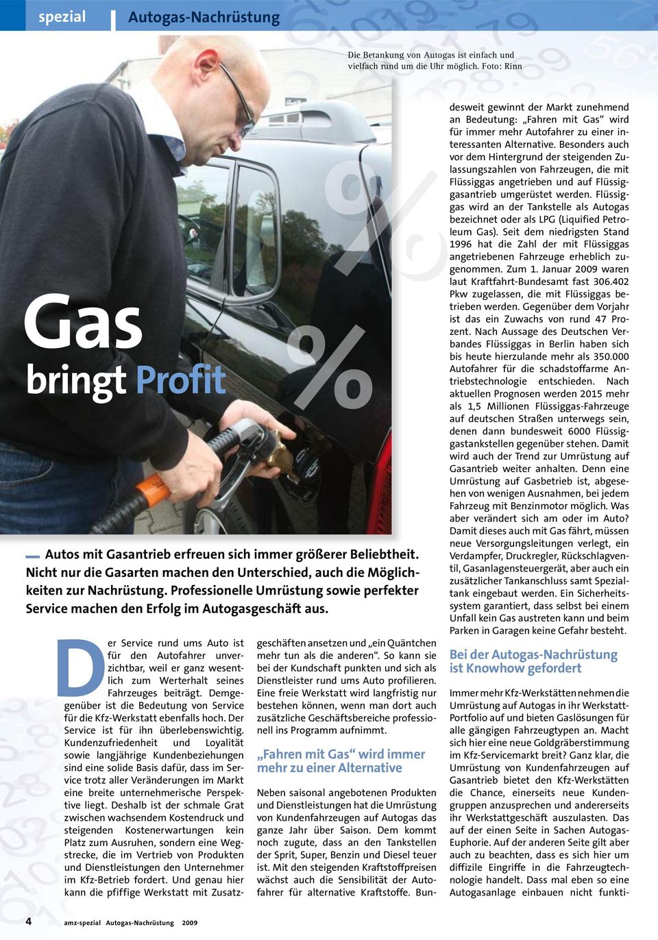 Professionelle Umrüstung sowie perfekter Service machen den Erfolg im Autogasgeschäft aus.