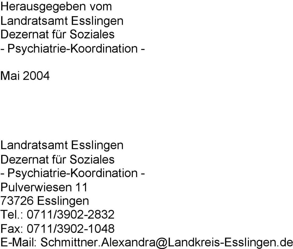 Soziales - Psychiatrie-Koordination - Pulverwiesen 11 73726 Esslingen Tel.