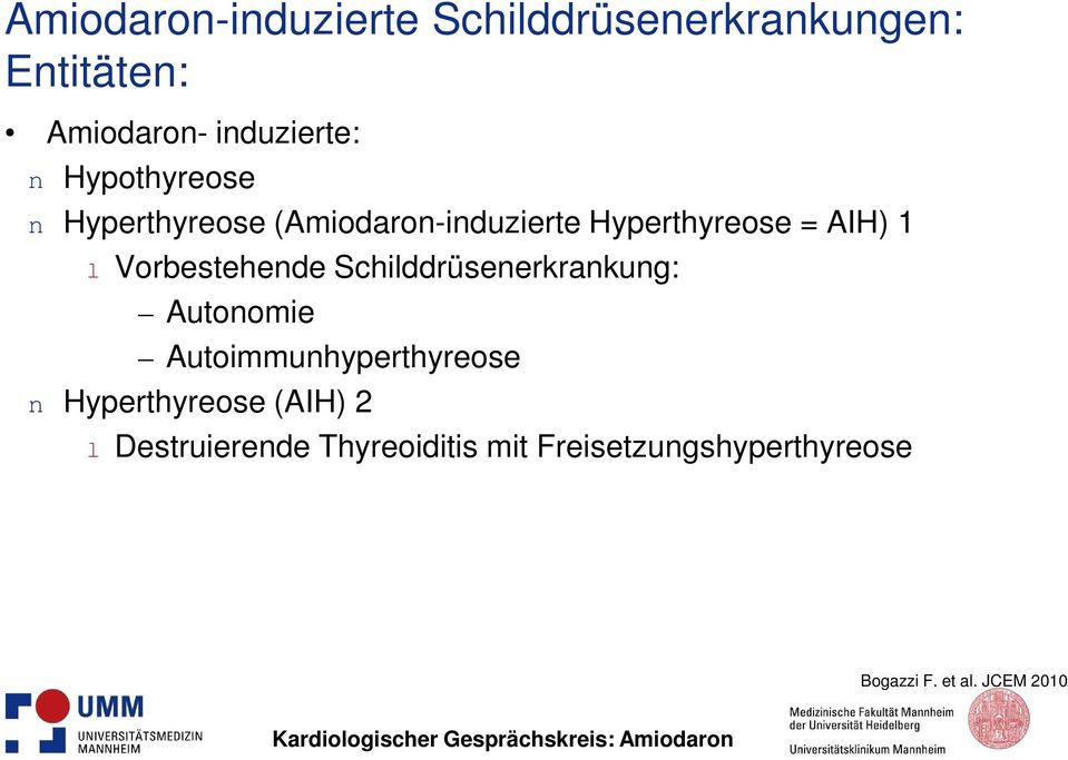 Vorbestehende Schilddrüsenerkrankung: Autonomie Autoimmunhyperthyreose n