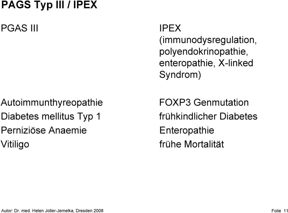 Perniziöse Anaemie Vitiligo FOXP3 Genmutation frühkindlicher Diabetes