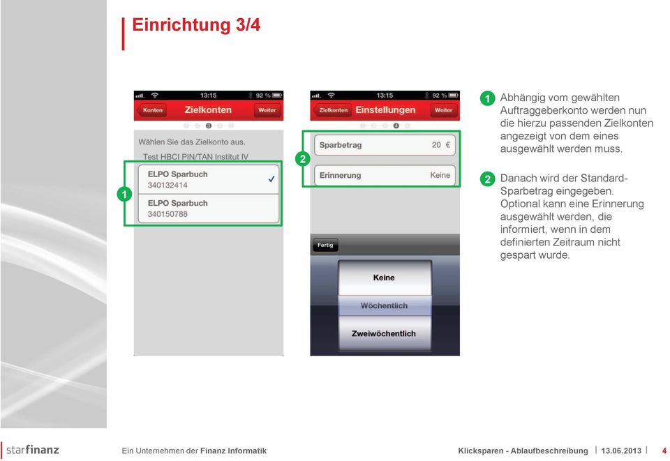 Danach wird der Standard- Sparbetrag eingegeben.