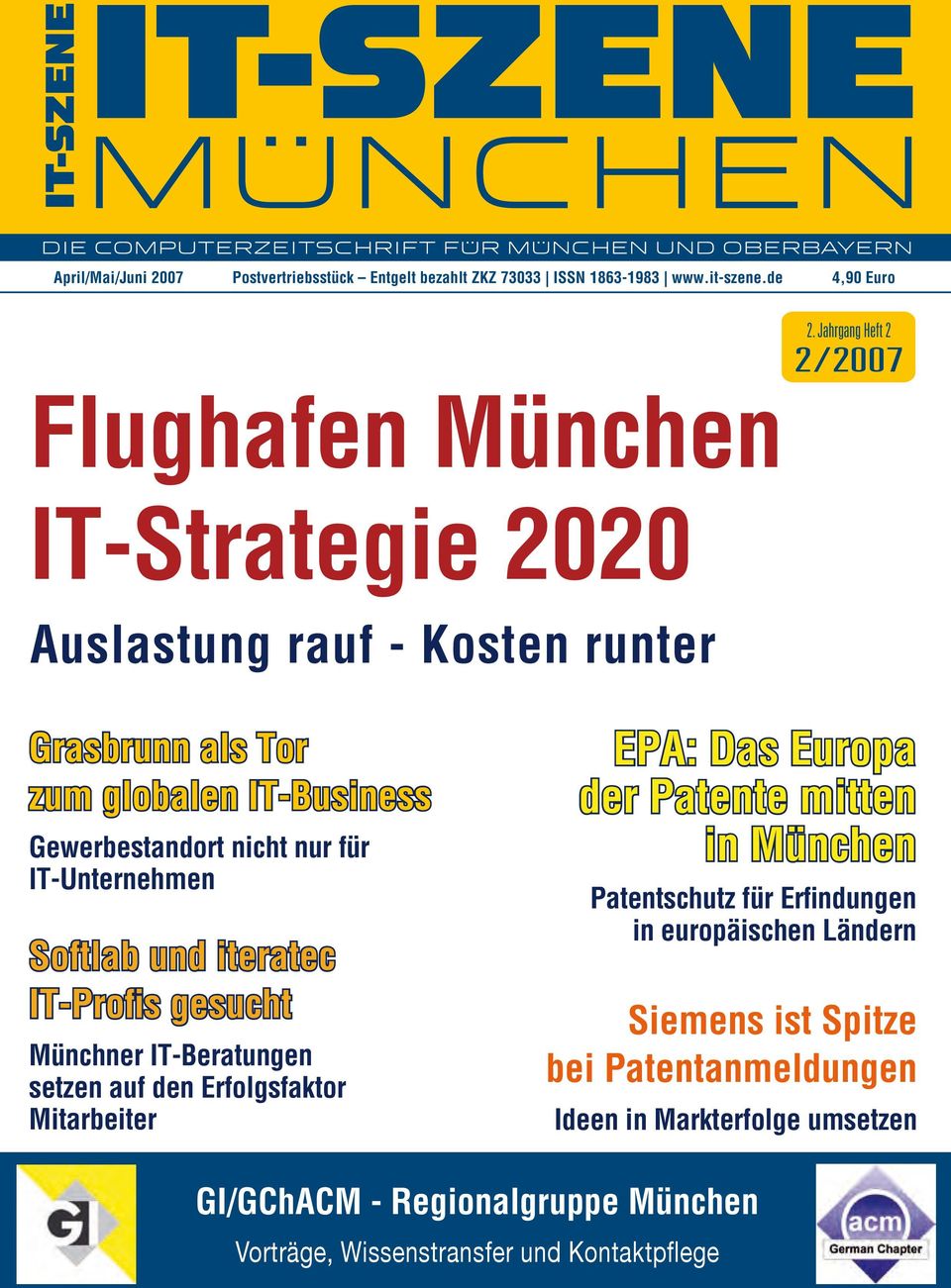 Jahrgang Heft 2 2/2007 Grasbrunn als Tor zum globalen IT-Business Gewerbestandort nicht nur für IT-Unternehmen Softlab und iteratec IT-Profis gesucht Münchner