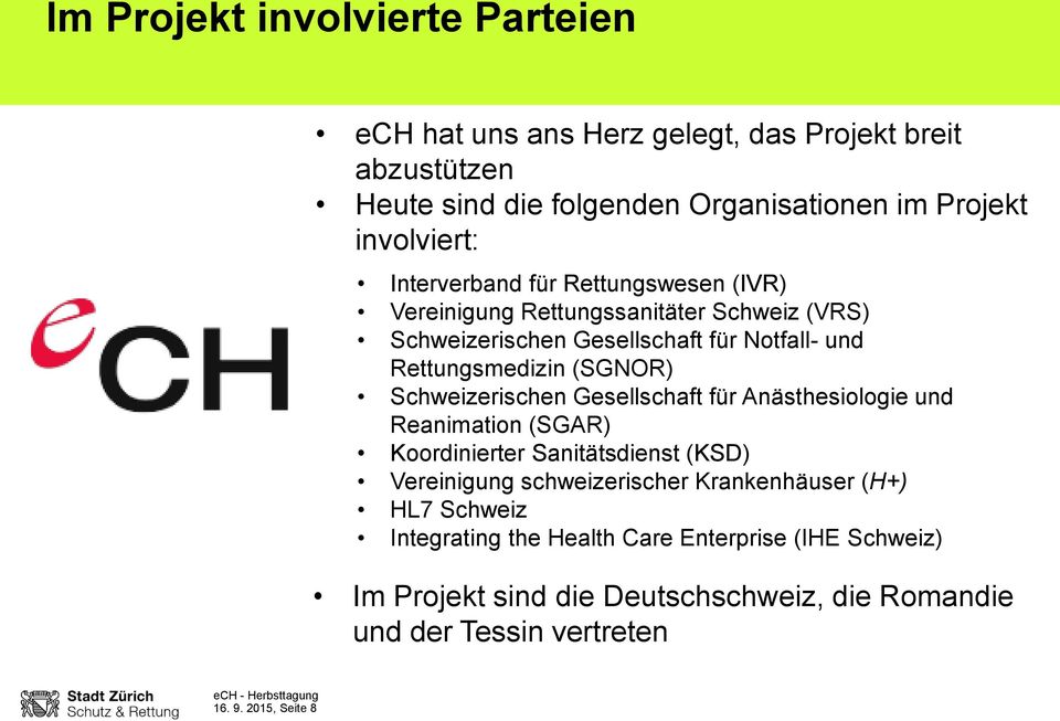 Schweizerischen Gesellschaft für Anästhesiologie und Reanimation (SGAR) Koordinierter Sanitätsdienst (KSD) Vereinigung schweizerischer Krankenhäuser (H+)