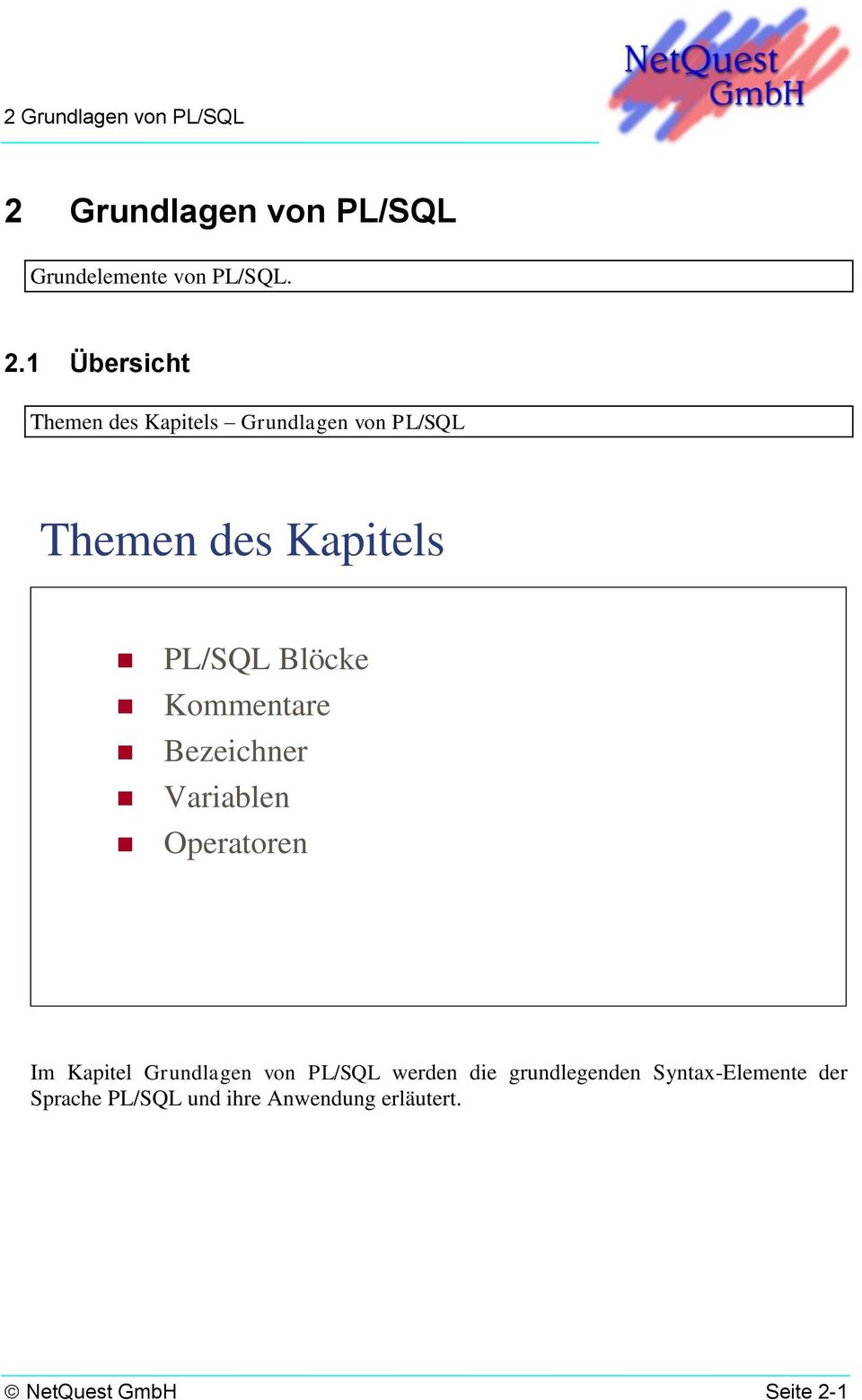 Blöcke Kommentare Bezeichner Variablen Operatoren Im Kapitel Grundlagen von PL/SQL