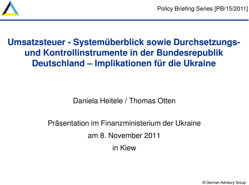 Deutschland Implikationen für die Ukraine Daniela Heitele / Thomas