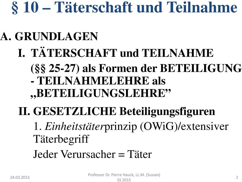 BETEILIGUNG - TEILNAHMELEHRE als BETEILIGUNGSLEHRE II.