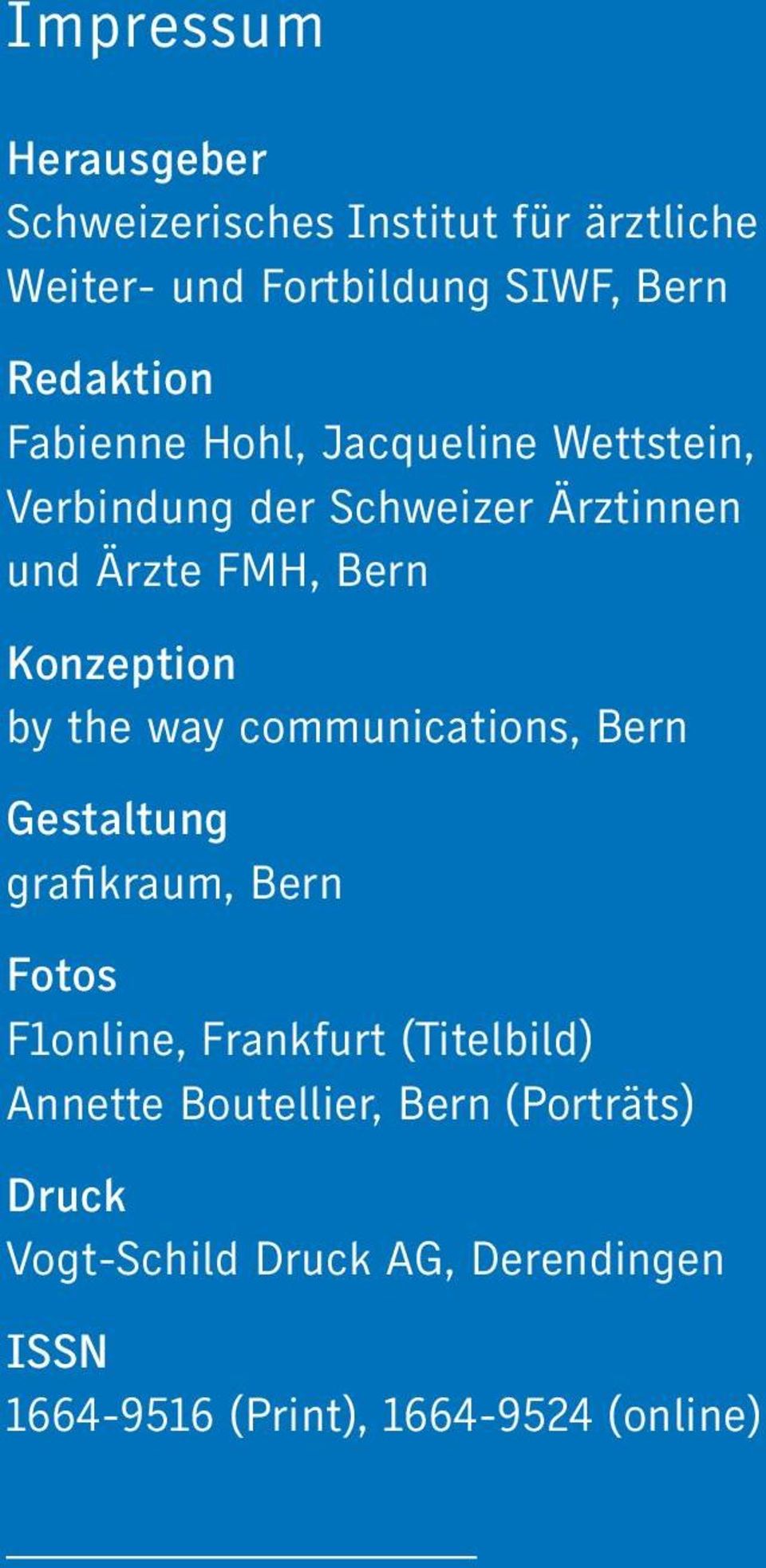 communications, Bern Gestaltung grafikraum, Bern Fotos F1online, Frankfurt (Titelbild) Annette Boutellier, Bern