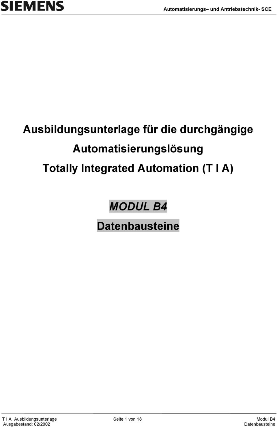 Totally Integrated Automation (T I A)