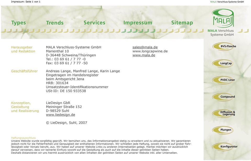 150 933538 LieDesign GbR Meininger Straße 152 D-98529 Suhl www.liedesign.de LieDesign, Suhl, 2007 Haftungsausschluss Unsere Website wurde sorgfältig geprüft.
