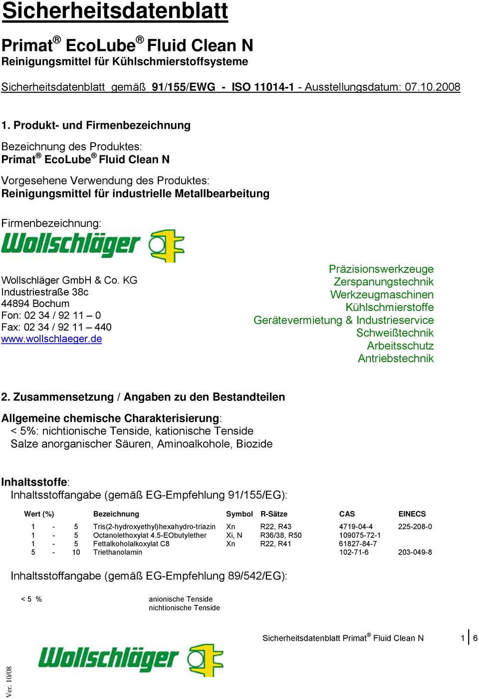 Wollschläger GmbH & Co. KG Industriestraße 38c 44894 Bochum Fon: 02 34 / 92 11 0 Fax: 02 34 / 92 11 440 www.wollschlaeger.