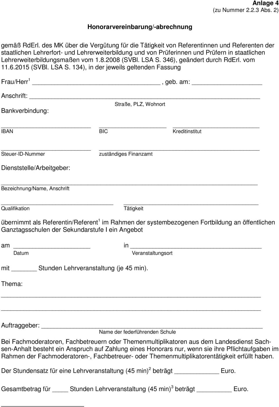 Lehrerweiterbildungsmaßen vom 1.8.2008 (SVBl. LSA S. 346), geändert durch RdErl. vom 11.6.2015 (SVBl. LSA S. 134), in der jeweils geltenden Fassung Frau/Herr 1, geb.