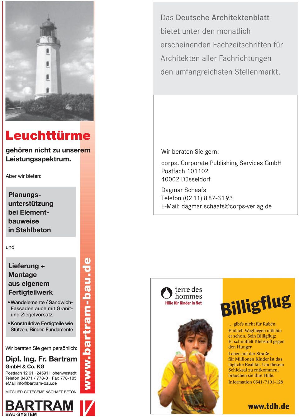 Corporate Publishing Services GmbH Postfach 101102 40002 Düsseldorf Dagmar Schaafs Telefon (0211) 8 87-3193 E-Mail: dagmar.schaafs@corps-verlag.