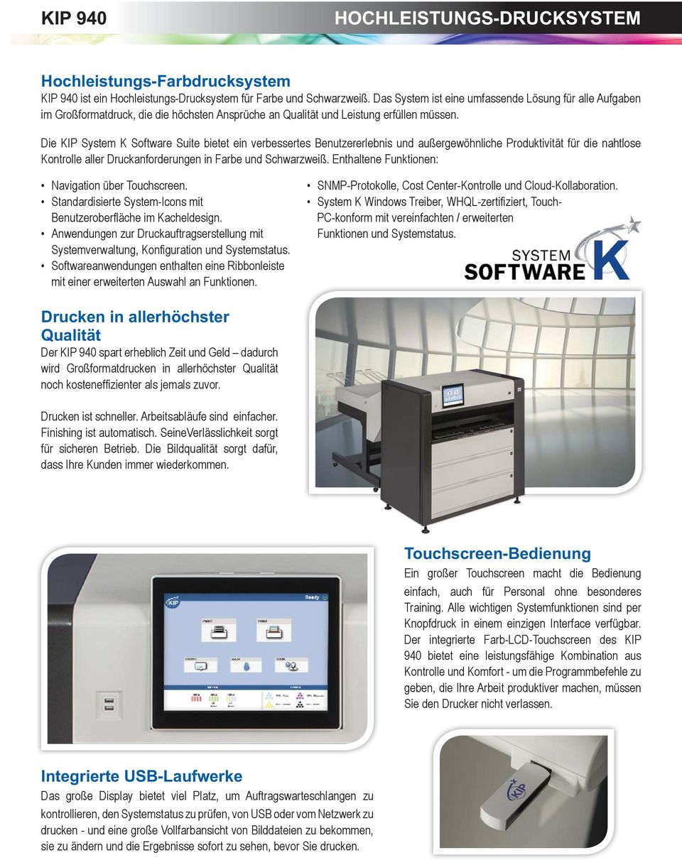 Die KIP System K Software Suite bietet ein verbessertes Benutzererlebnis und außergewöhnliche Produktivität für die nahtlose Kontrolle aller Druckanforderungen in Farbe und Schwarzweiß.