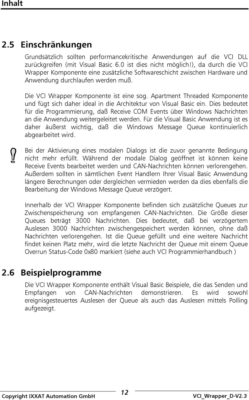 Apartment Threaded Komponente und fügt sich daher ideal in die Architektur von Visual Basic ein.