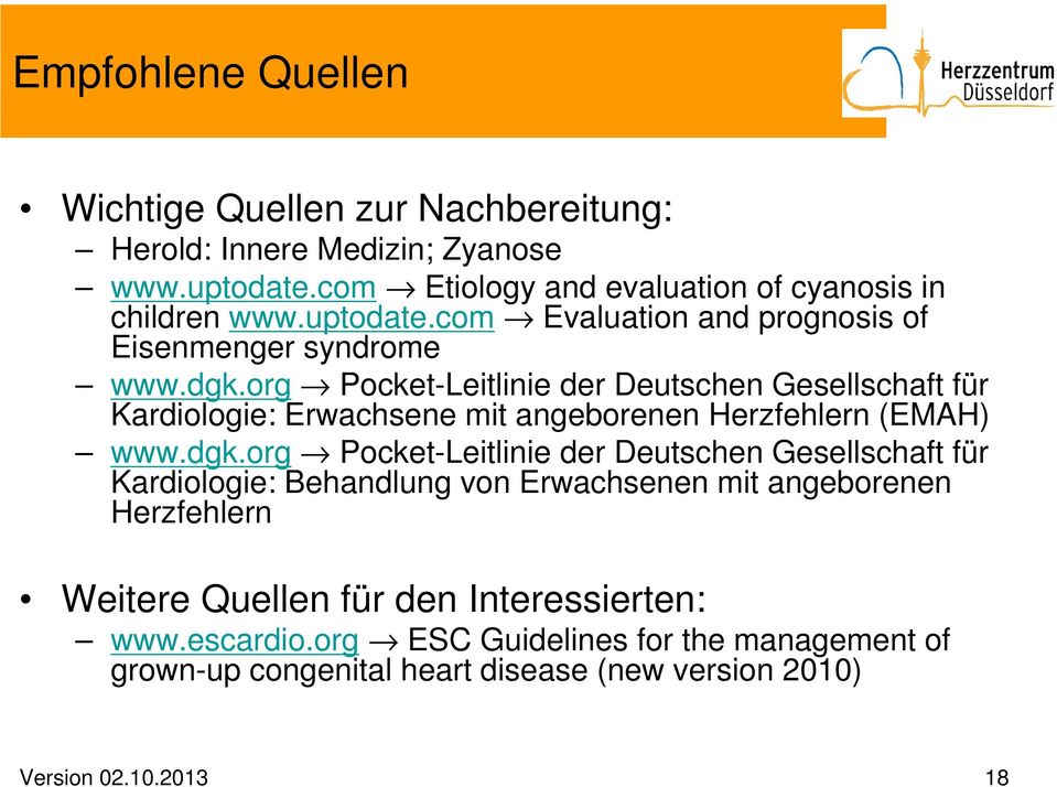 org Pocket-Leitlinie der Deutschen Gesellschaft für Kardiologie: Erwachsene mit angeborenen Herzfehlern (EMAH) www.dgk.
