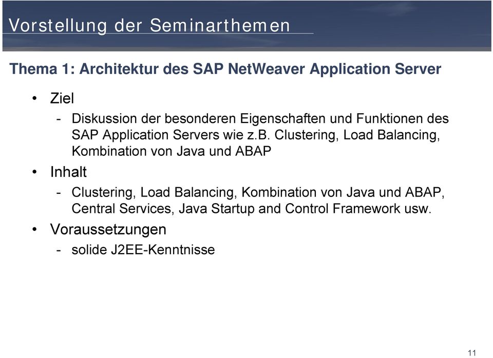 sonderen Eigenschaften und Funktionen des SAP Application Servers wie z.b.